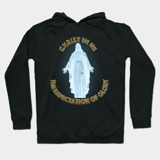 Christ in UsT-Shirt mug coffee mug apparel hoodie sticker gift The Expectation of Glory Hoodie by LovinLife